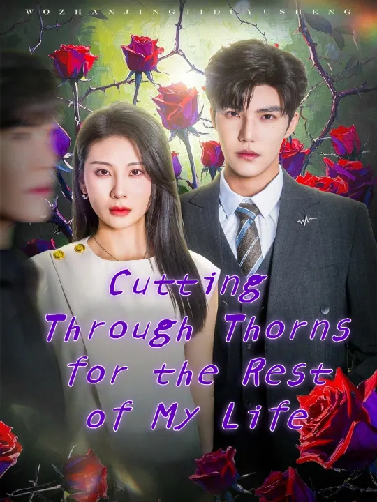 Cutting Through Thorns for the Rest of My Life